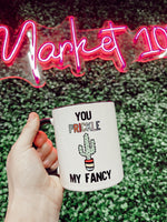YOU PRICKLE MY FANCY COFFEE CUP